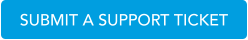 SUBMIT A SUPPORT TICKET